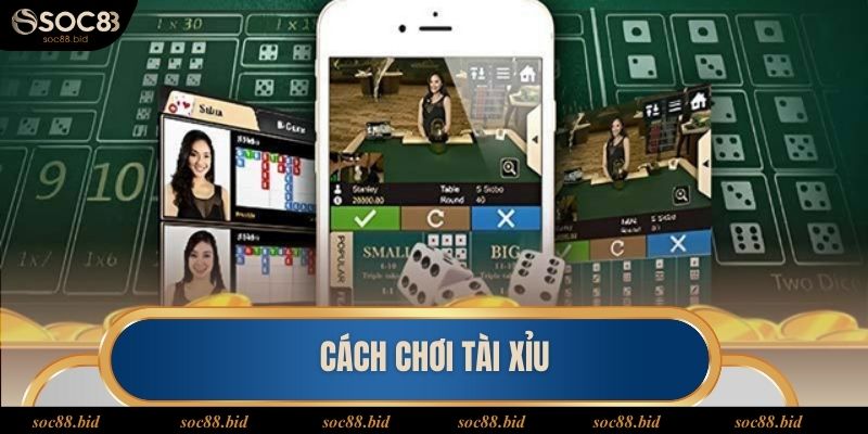 Cách Chơi Tài Xỉu Soc88 - Kinh Nghiệm Đổi Đời Phút Mốt Cách chơi Tài xỉu