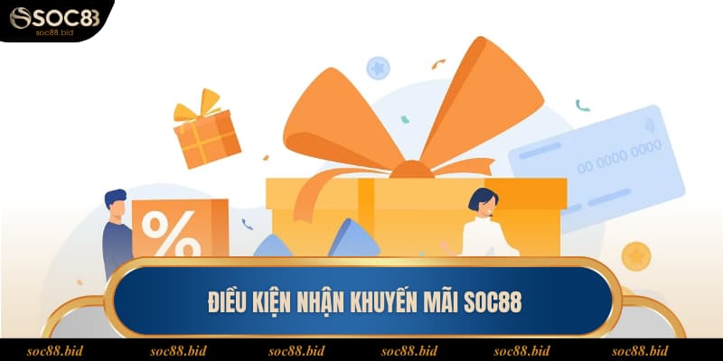 Khuyến Mãi Soc88 Quy định chung cần biết khi nhận ưu đãi