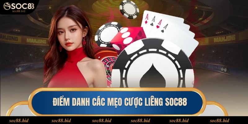 Liêng SOC88 Điểm danh các mẹo cược