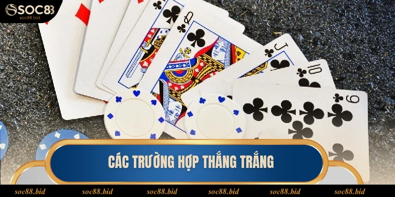 Các trường hợp thắng trắng